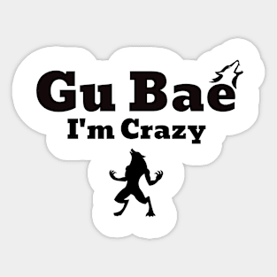 GuBae I'm Crazy Sticker